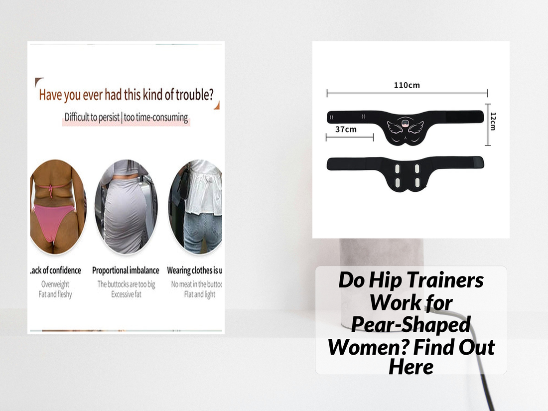 Do Hip Trainers Work for Pear-Shaped Women? Find Out Here