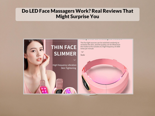 Do LED Face Massagers Work? Real Reviews That Might Surprise You