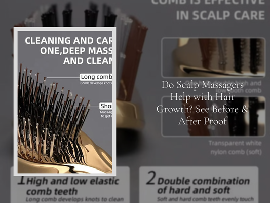 Do Scalp Massagers Help with Hair Growth? See Before & After Proof