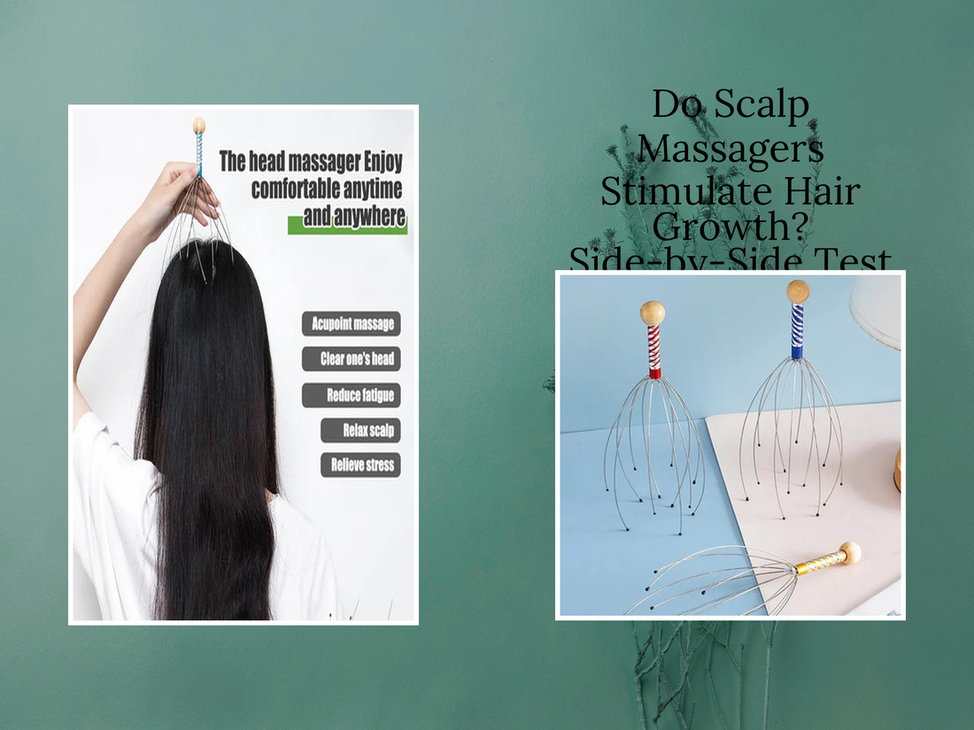 Do Scalp Massagers Stimulate Hair Growth? Side-by-Side Test Results