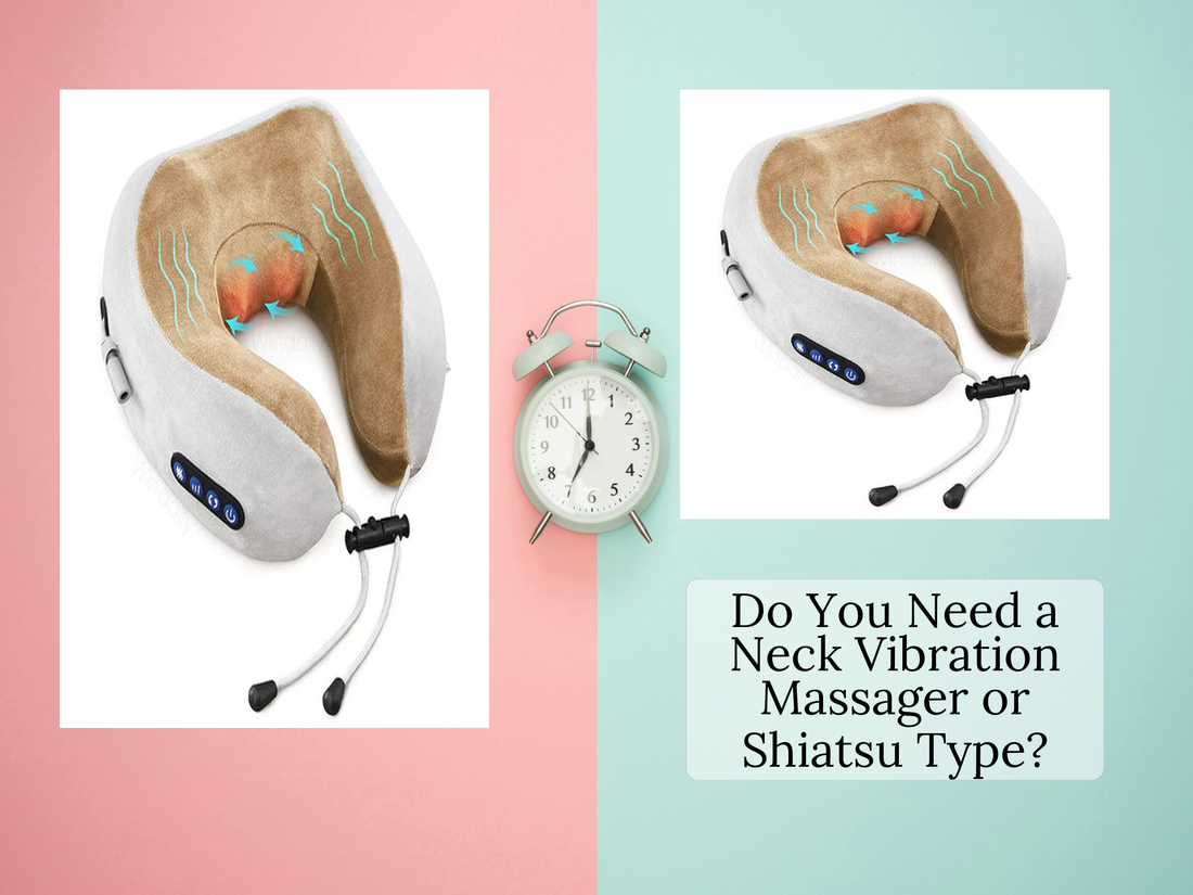 Do You Need a Neck Vibration Massager or Shiatsu Type?