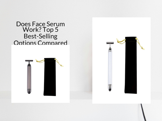 Does Face Serum Work? Top 5 Best-Selling Options Compared