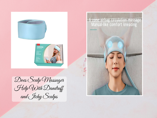 Does Scalp Massager Help With Dandruff and Itchy Scalps