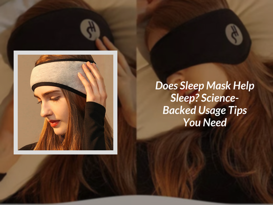 Does Sleep Mask Help Sleep? Science-Backed Usage Tips You Need