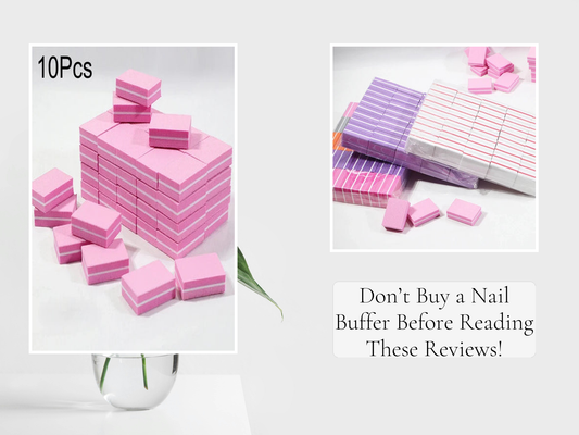 Don’t Buy a Nail Buffer Before Reading These Reviews!