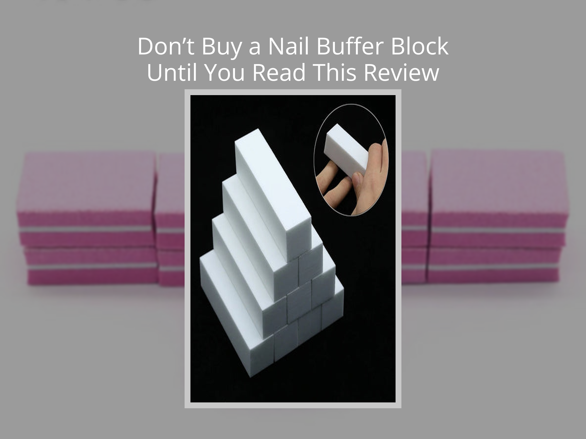 Don’t Buy a Nail Buffer Block Until You Read This Review – KentDO ...