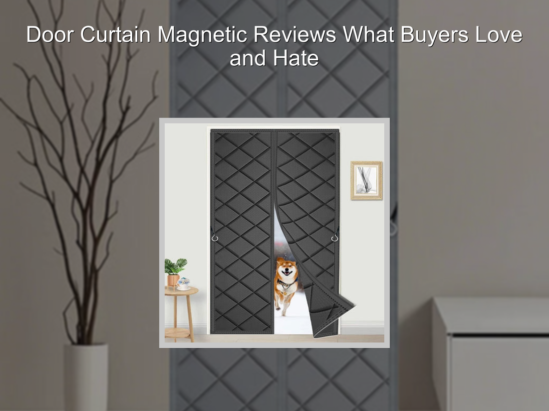 Door Curtain Magnetic Reviews What Buyers Love and Hate