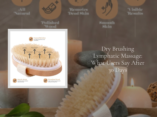 Dry Brushing Lymphatic Massage: What Users Say After 30 Days