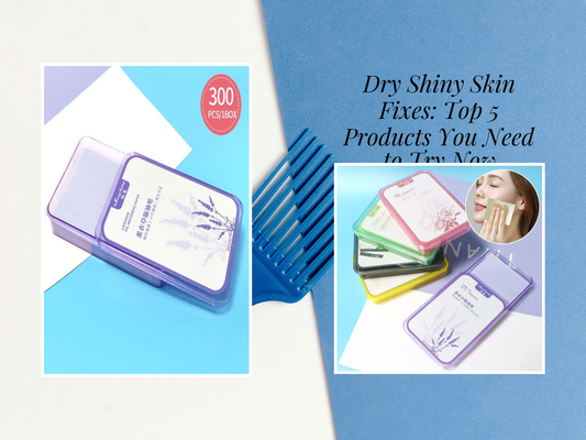 Dry Shiny Skin Fixes: Top 5 Products You Need to Try Now