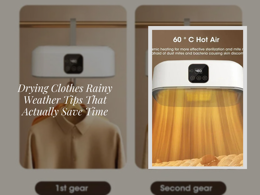 Drying Clothes Rainy Weather Tips That Actually Save Time