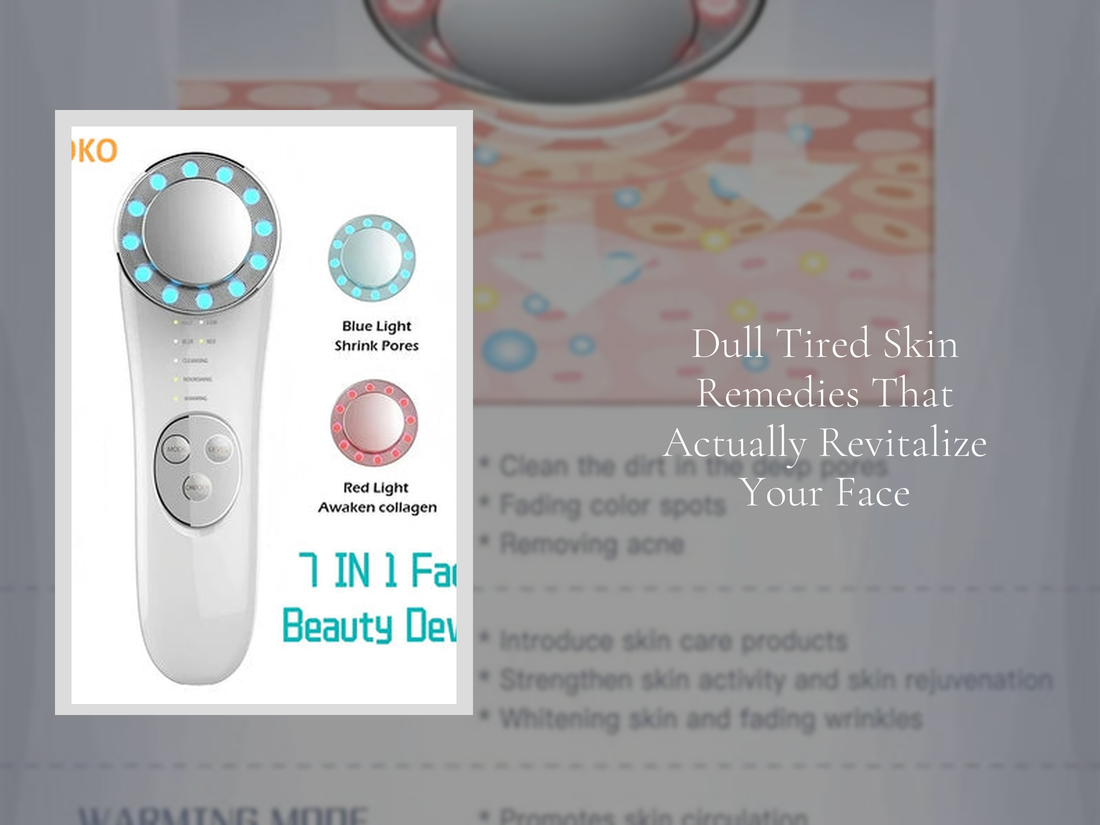 Dull Tired Skin Remedies That Actually Revitalize Your Face