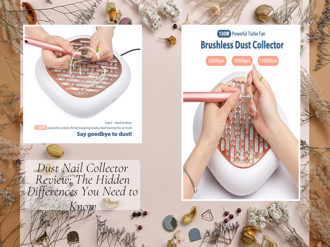 Dust Nail Collector Review: The Hidden Differences You Need to Know