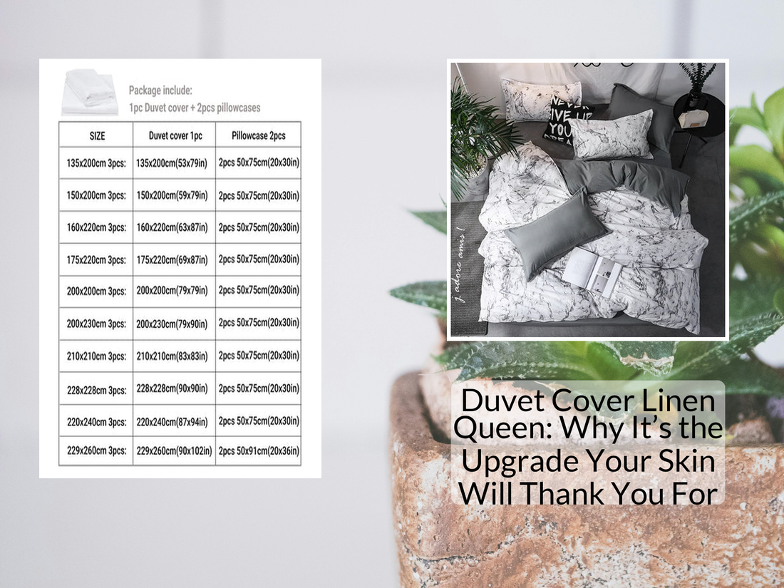 Duvet Cover Linen Queen: Why It’s the Upgrade Your Skin Will Thank You For