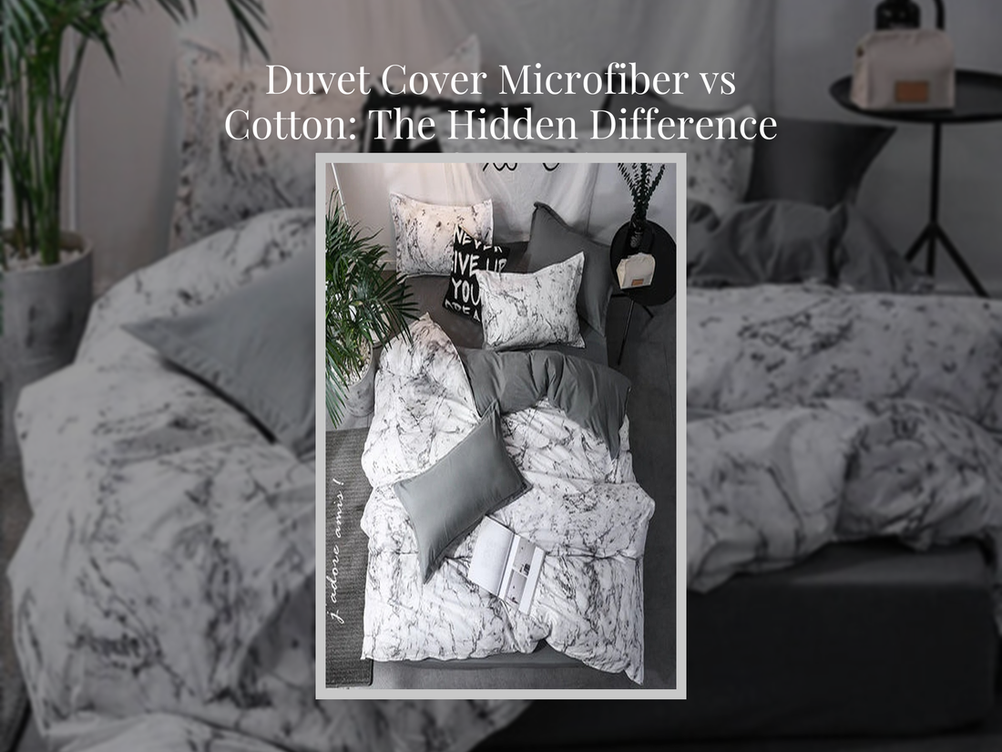 Duvet Cover Microfiber vs Cotton: The Hidden Difference in Comfort and Care