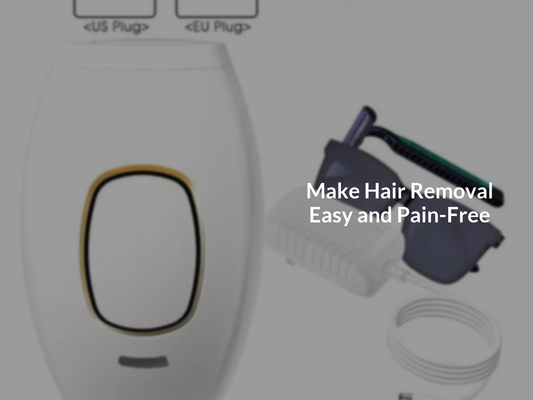 Make Hair Removal Easy and Pain-Free