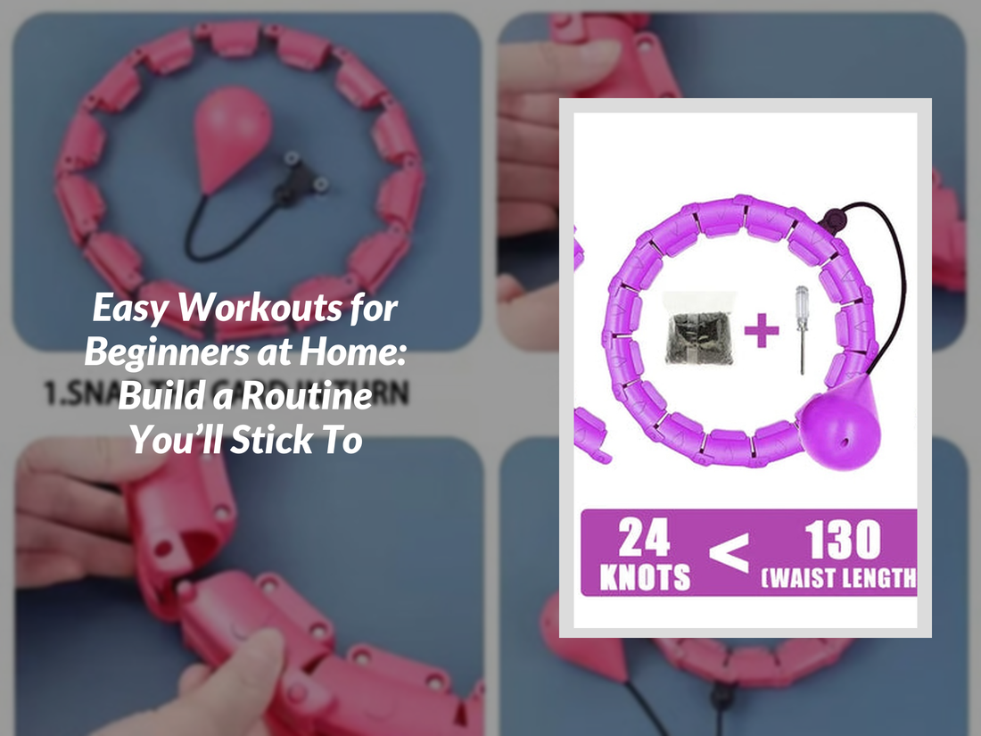 Easy Workouts for Beginners at Home: Build a Routine You’ll Stick To
