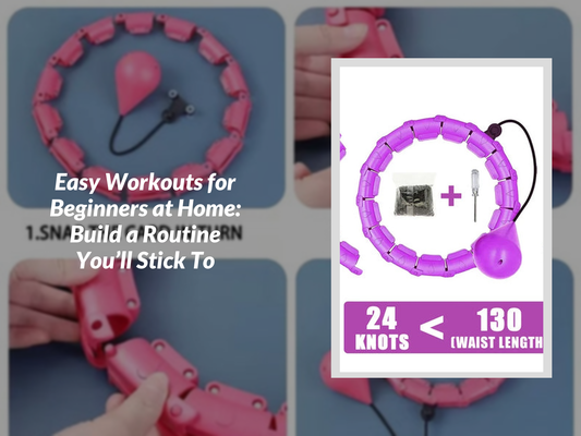 Easy Workouts for Beginners at Home: Build a Routine You’ll Stick To