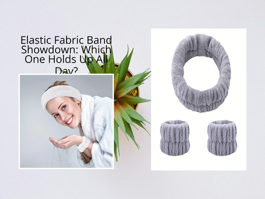 Elastic Fabric Band Showdown: Which One Holds Up All Day?