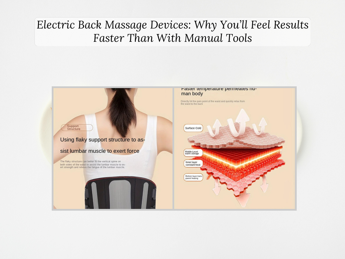Electric Back Massage Devices: Why You’ll Feel Results Faster Than With Manual Tools