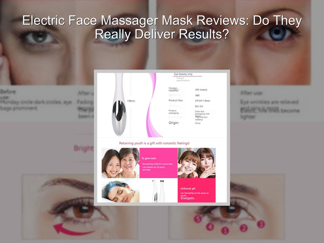 Electric Face Massager Mask Reviews: Do They Really Deliver Results?