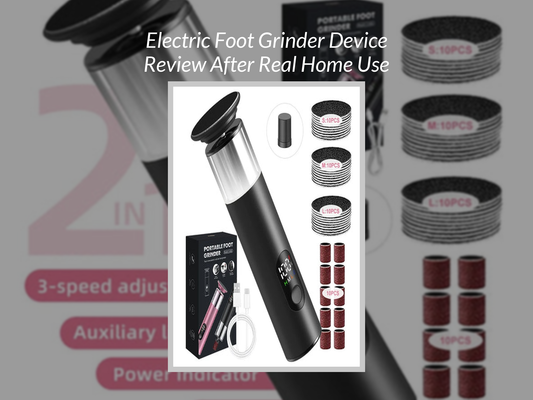 Electric Foot Grinder Device Review After Real Home Use