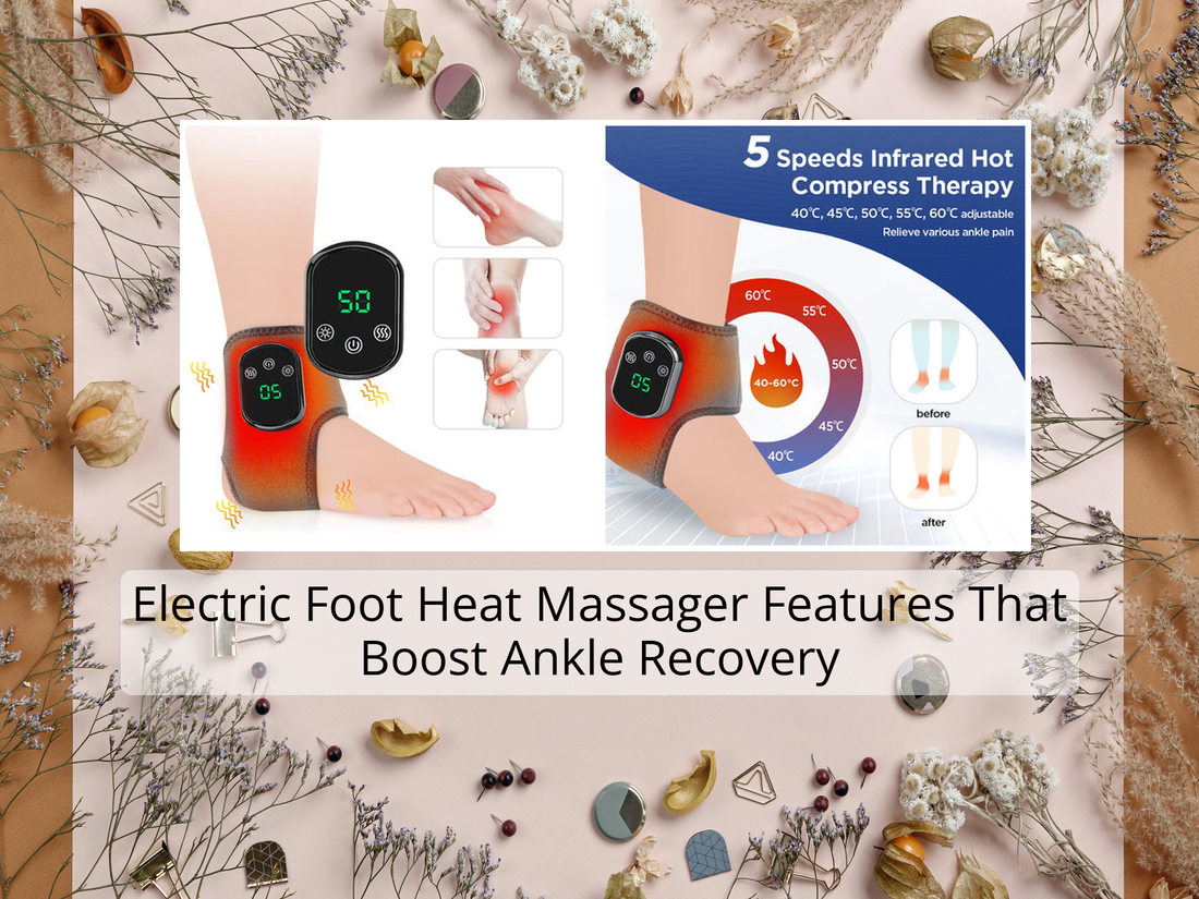 Electric Foot Heat Massager Features That Boost Ankle Recovery