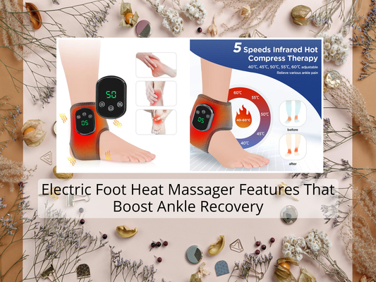 Electric Foot Heat Massager Features That Boost Ankle Recovery