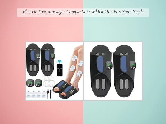 Electric Foot Massager Comparison: Which One Fits Your Needs