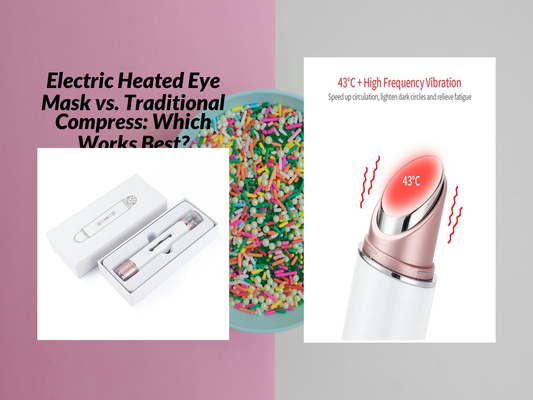 Electric Heated Eye Mask vs. Traditional Compress: Which Works Best?