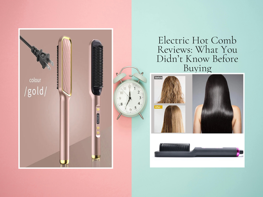 Electric Hot Comb Reviews: What You Didn’t Know Before Buying