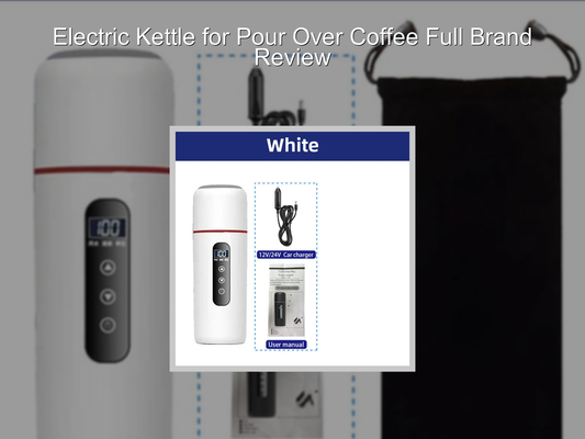 Electric Kettle for Pour Over Coffee Full Brand Review