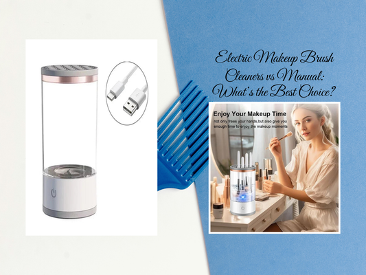 Electric Makeup Brush Cleaners vs Manual: What’s the Best Choice?