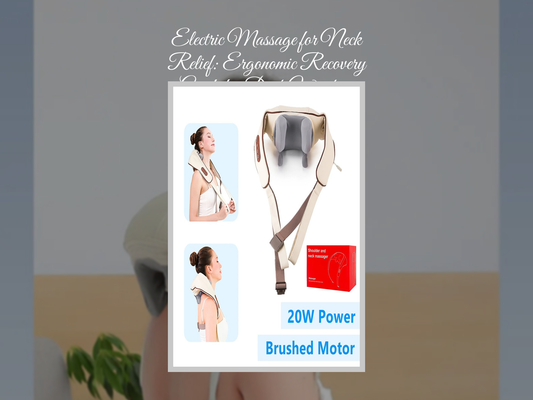 Electric Massage for Neck Relief: Ergonomic Recovery Guide for Desk Workers