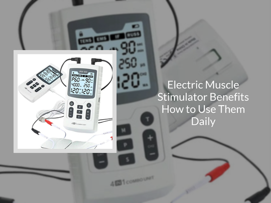 Electric Muscle Stimulator Benefits How to Use Them Daily
