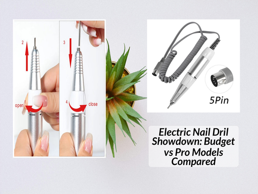 Electric Nail Dril Showdown: Budget vs Pro Models Compared
