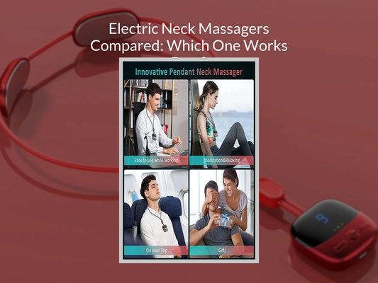 Electric Neck Massagers Compared: Which One Works Best?