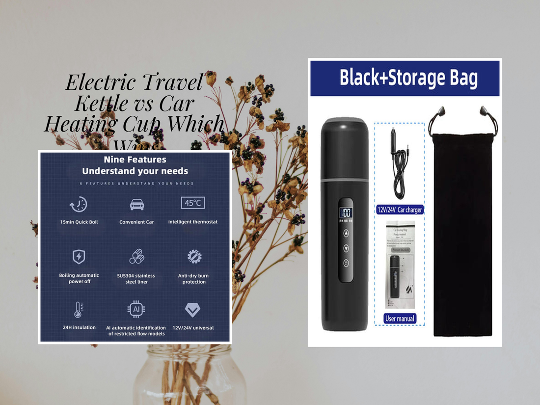 Electric Travel Kettle vs Car Heating Cup Which Wins