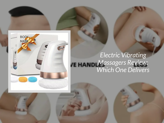 Electric Vibrating Massagers Review: Which One Delivers