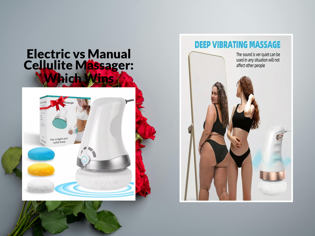 Electric vs Manual Cellulite Massager: Which Wins