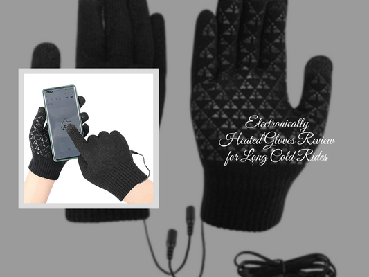 Electronically Heated Gloves Review for Long Cold Rides