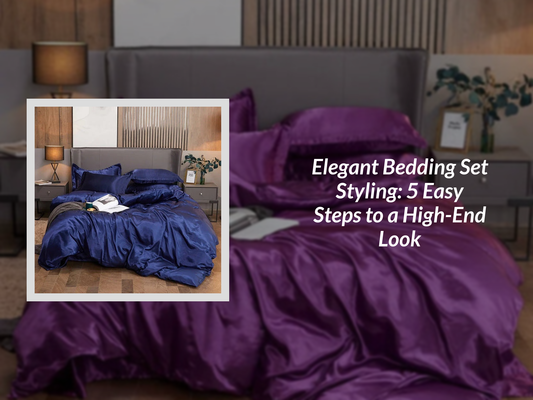 Elegant Bedding Set Styling: 5 Easy Steps to a High-End Look