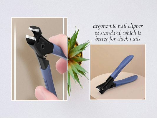Ergonomic nail clipper vs standard: which is better for thick nails