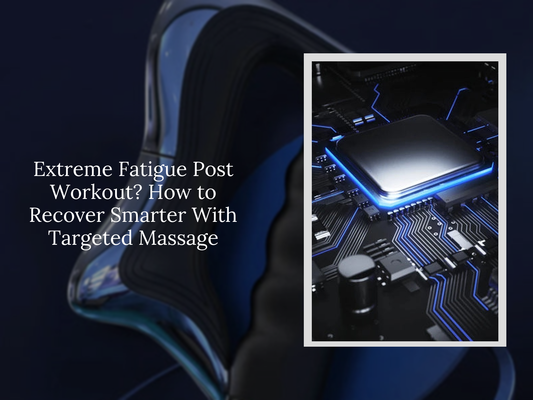 Extreme Fatigue Post Workout? How to Recover Smarter With Targeted Massage