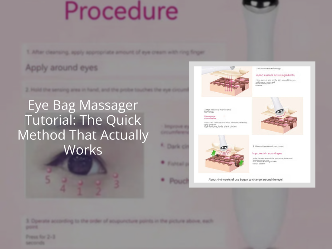 Eye Bag Massager Tutorial: The Quick Method That Actually Works