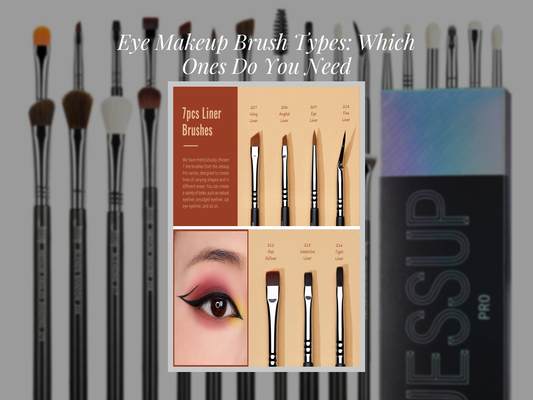 Eye Makeup Brush Types: Which Ones Do You Need