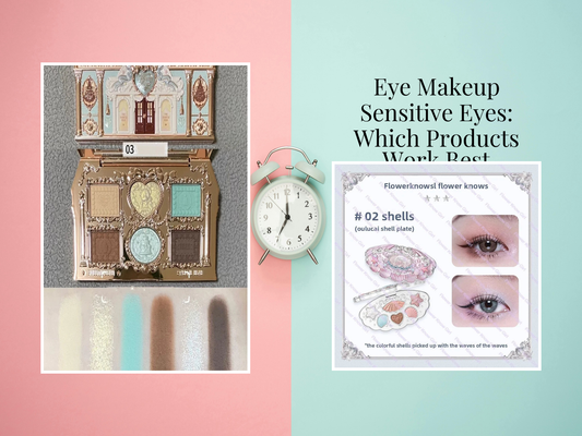 Eye Makeup Sensitive Eyes: Which Products Work Best