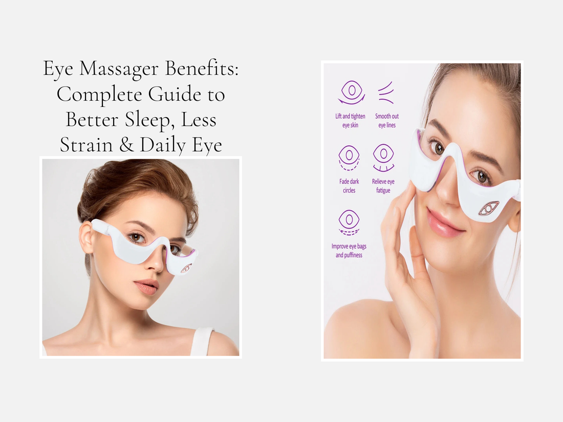 Eye Massager Benefits: Complete Guide to Better Sleep, Less Strain & Daily Eye Care