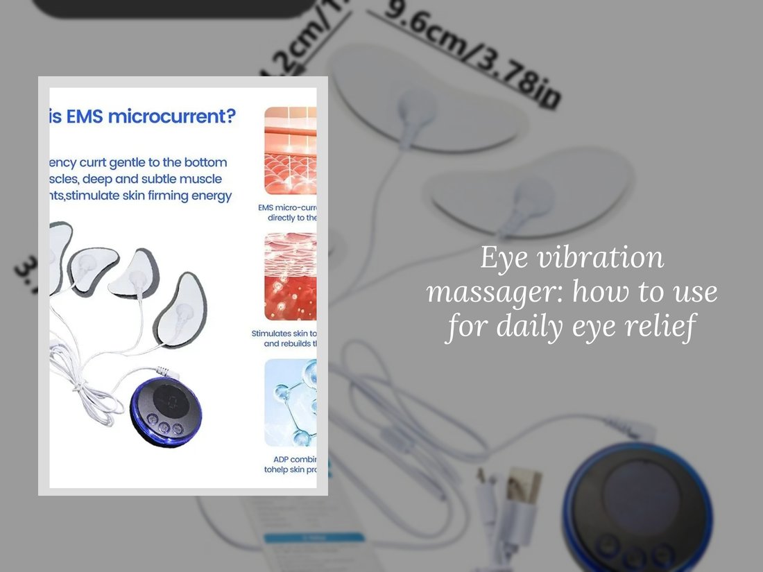 Eye vibration massager: how to use for daily eye relief