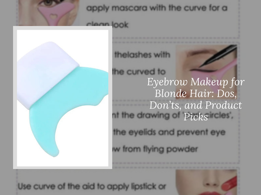 Eyebrow Makeup for Blonde Hair: Dos, Don’ts, and Product Picks