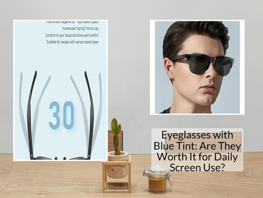 Eyeglasses with Blue Tint: Are They Worth It for Daily Screen Use?